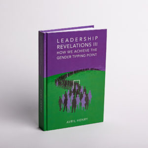 Leadership Revelations III How We Achieve The Gender Tipping Point